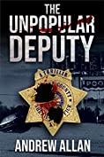 The Unpopular Deputy: A Thriller (The Unpopular Sheriff Book 2)