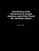 The History of the Adventures of Joseph Andrews and His Friend Mr Abraham Adams