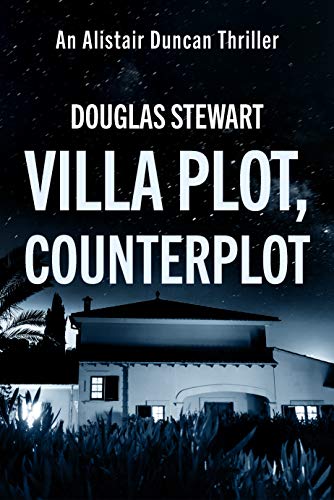 Villa Plot, Counterplot (Alistair Duncan Thriller Book 2)