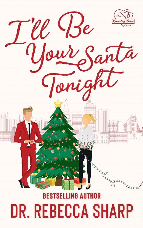 I'll Be Your Santa Tonight: A Holiday Romantic Comedy