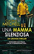 Una mamma silenziosa (Italian Edition)