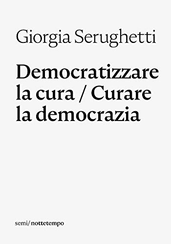 Democratizzare la cura / Curare la democrazia (Semi) (Italian Edition)