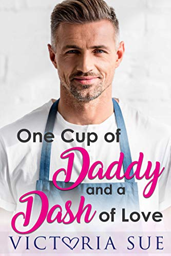 One Cup Of Daddy and a Dash of Love (Unexpected Daddies Book 1)