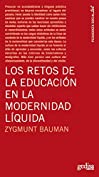 Los retos de la educaci&oacute;n en la modernidad l&iacute;quida (psicologiasocial.txt) (Spanish Edition)