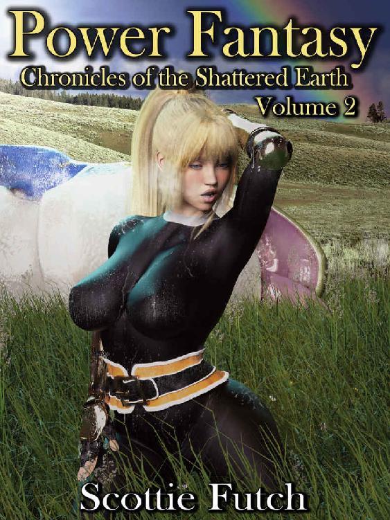 Power Fantasy: Chronicles of the Shattered Earth Volume 2