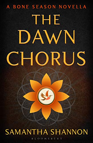 The Dawn Chorus: A Bone Season novella (The Bone Season)