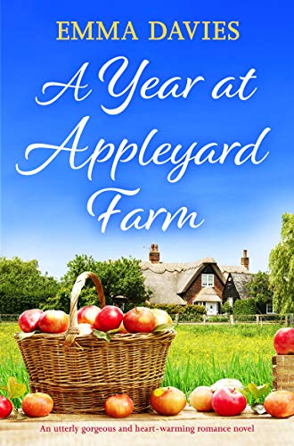 A Year at Appleyard Farm: An utterly gorgeous and heart-warming romance novel