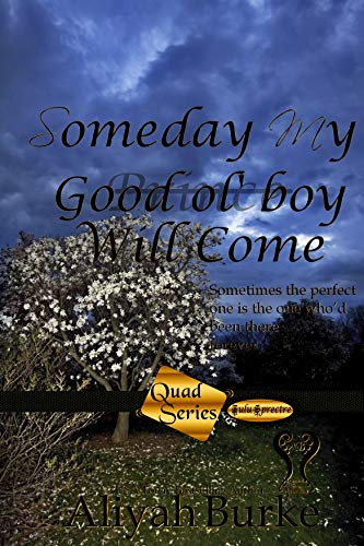 Someday my Good Ol' Boy Will Come (Quad series Book 3)