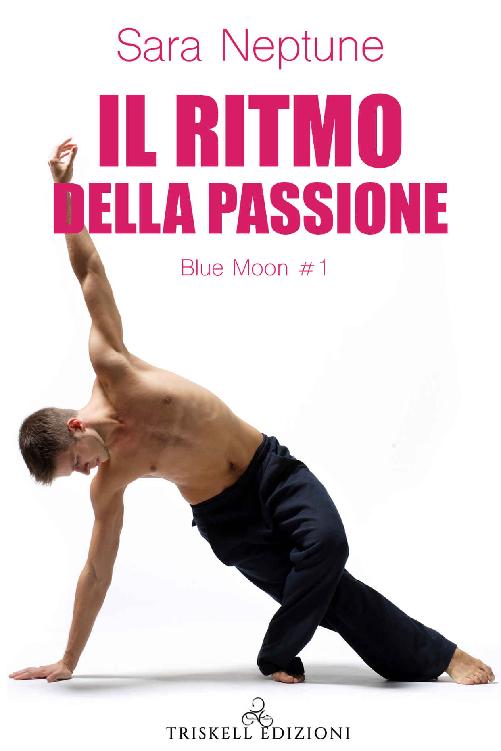 Il ritmo della passione (Blue Moon Vol. 1) (Italian Edition)