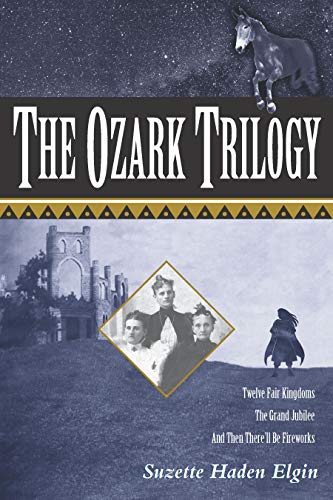 The Ozark Trilogy: Twelve Fair Kingdoms, The Grand Jubilee, And Then There&rsquo;ll Be Fireworks