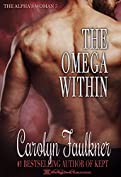 The Omega Within: A Dark Omegaverse Romance (The Alpha's Woman Book 5)