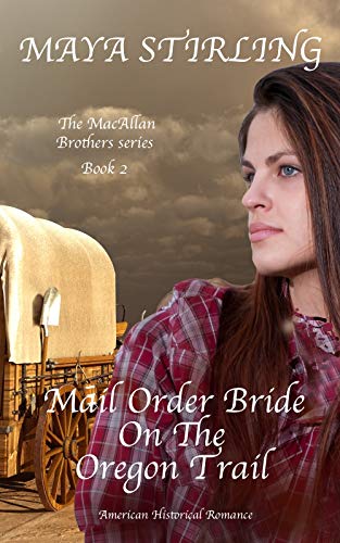 Mail Order Bride on the Oregon Trail (American Historical Romance) (MacAllan Brothers series Book 2)