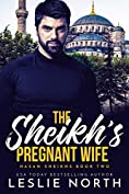 The Sheikh&rsquo;s Pregnant Wife (Hasan Sheikhs Book 2)