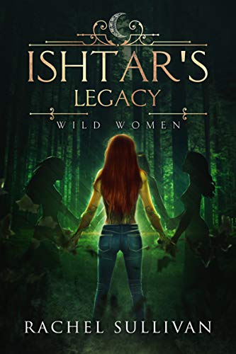 Ishtar's Legacy (Wild Women Book 3)