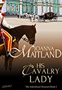 His Cavalry Lady: A brotherhood of spies in Regency London (The Aikenhead Honours Book 1)