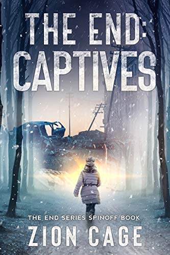 The End Captives: A Post-Apocalyptic EMP Survival Thriller (The End Series Spinoff book)