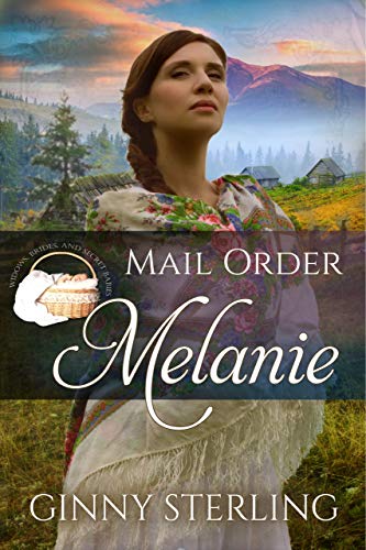 Mail Order Melanie (Widows, Brides, and Secret Babies Book 28)