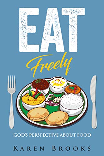 Eat Freely: God's Perspective About Food