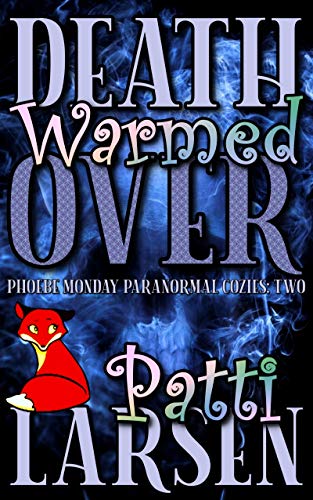 Death Warmed Over (Phoebe Monday Paranormal Cozies Book 2)