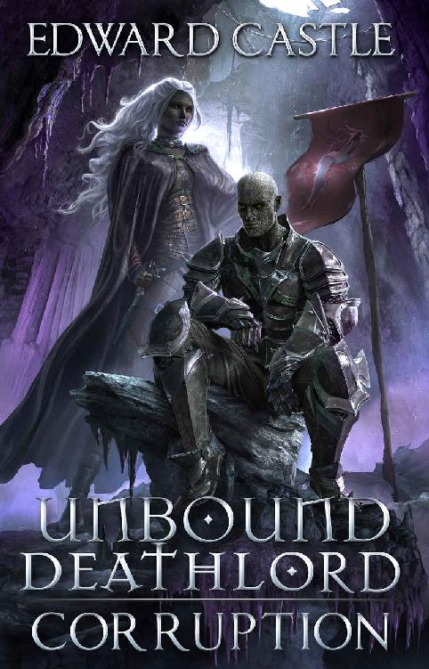 Unbound Deathlord: Corruption (Unbound Deathlord Series Book 3)