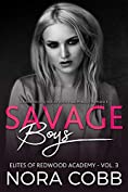 Savage Boys: Dark High School Reverse Harem Bully Romance (Elites of Redwood Academy Book 3)