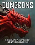 Dungeons: 51 Dungeons for Fantasy Tabletop Role-Playing Games (Tabletop Role-Playing Game Resources)
