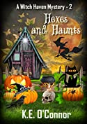 Hexes and Haunts (Witch Haven Mystery - a fun cozy witch paranormal mystery Book 2)