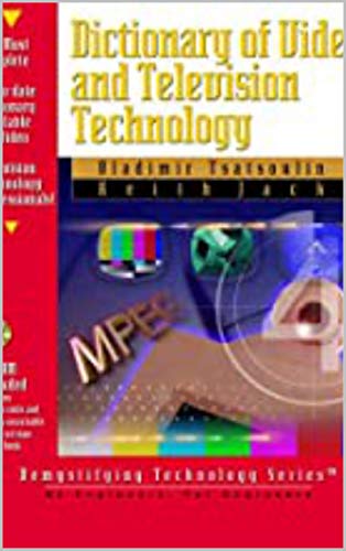 Dictionary of Video &amp; Television Technology (Demystifying Technology Series Book 1)