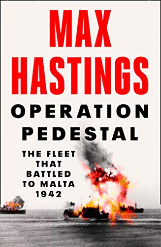 Operation Pedestal: A Times Book of the Year 2021: The Fleet That Battled to Malta 1942
