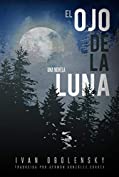 El ojo de la luna (Spanish Edition)