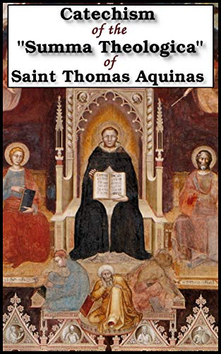 Catechism of the &quot;Summa Theologica&quot; of Saint Thomas Aquinas