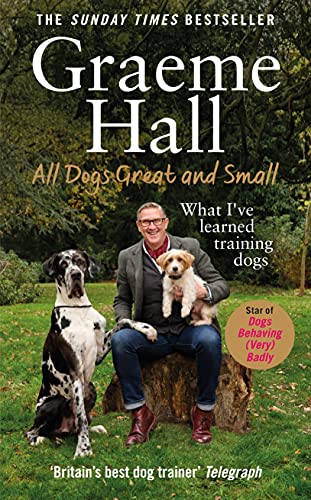 All Dogs Great and Small: What I&rsquo;ve learned training dogs