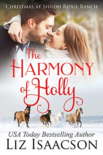 The Harmony Of Holly: Glover Family Saga & Christian Romance (Shiloh Ridge Ranch in Three Rivers Romance #5)