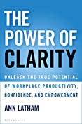 The Power of Clarity: Unleash the True Potential of Workplace Productivity, Confidence, and Empowerment