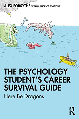 The Psychology Student&rsquo;s Career Survival Guide: Here Be Dragons