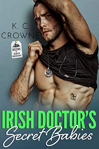 Irish Doctor's Secret Babies (Doctors of Denver Book 3)