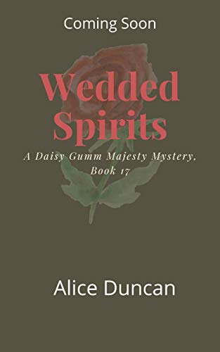 Wedded Spirits (A Daisy Gumm Majesty Mystery, Book 17)