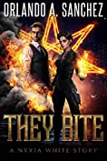 They Bite: A Nyxia White Story (The Nyxia White Stories Book 1)