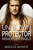 Unknown Protector: Alien Angels and Killer demons (The Midworlder Trilogy Book 1)