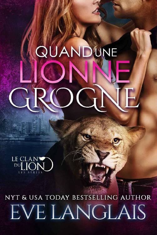 Quand une Lionne Grogne (Le Clan du Lion t. 5) (French Edition)