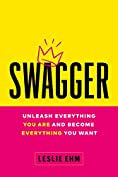 Swagger: Unleash Everything You Are and Become Everything You Want