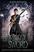 Dark Soul Sword: An Epic Fantasy Adventure (Adventures of Errol Amberdane Book 1)