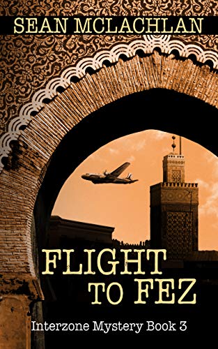 Flight to Fez (Interzone Mystery Book 3)