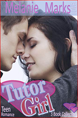 Tutor Girl (3 Book Teen Romance Collection)