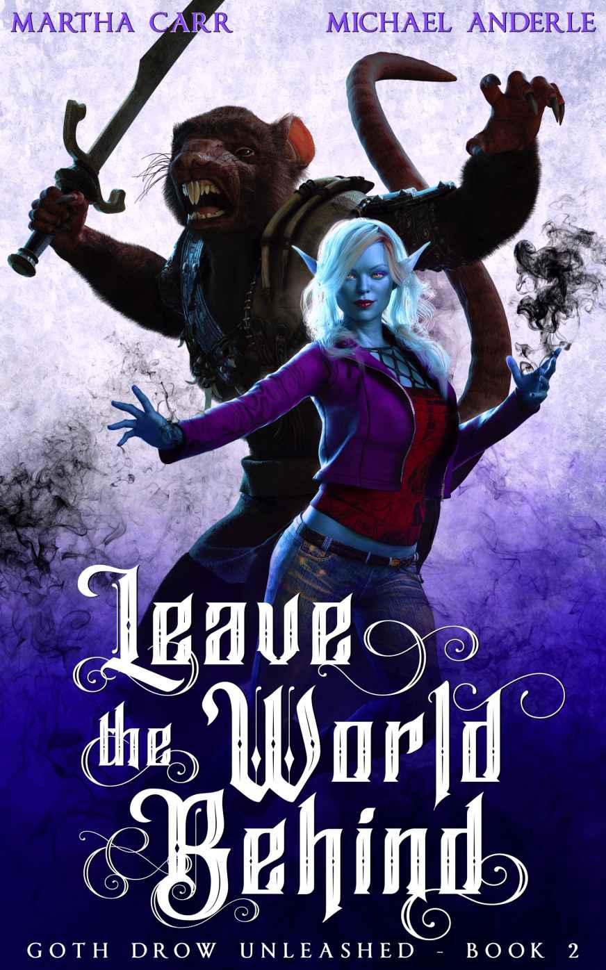 Leave The World Behind (Goth Drow Unleashed Book 2)
