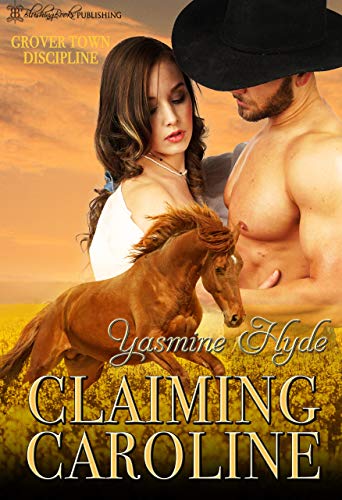 Claiming Caroline: A Mail Order Bride Romance (Grover Town Discipline Book 6)