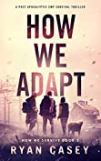 How We Adapt: A Post Apocalyptic EMP Survival Thriller (How We Survive Book 2)