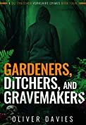 Gardners, Ditchers, and Gravemakers (A DCI Thatcher Yorkshire Crimes Book 4)