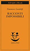 Racconti impossibili (Italian Edition)