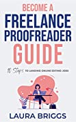 Become a Freelance Proofreader Guide : 10 Steps to Landing Online Editing Jobs